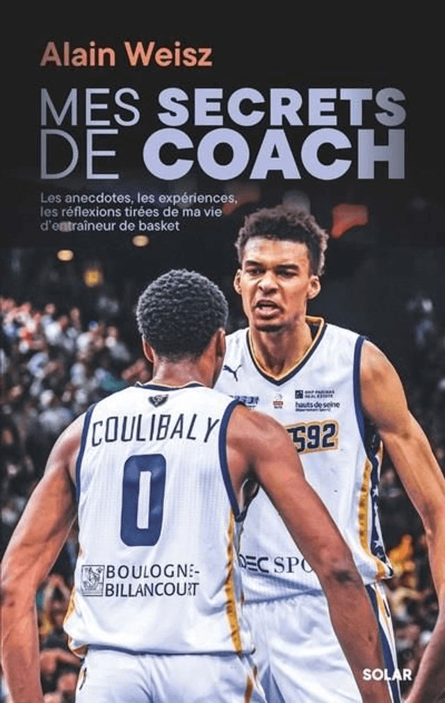 Mes secrets de coach : Les anecdotes, les expériences, les réflexions tirées de ma vie d'entraîneur de basket - Livre